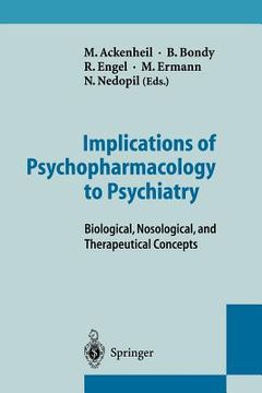 portada implications of psychopharmacology to psychiatry: biological, nosological, and therapeutical concepts (en Inglés)