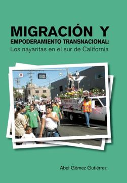 portada Migracion y Empoderamiento Transnacional: Los Nayaritas en el sur de California (in Spanish)