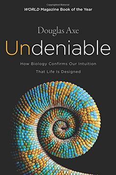 portada Undeniable: How Biology Confirms Our Intuition That Life Is Designed (en Inglés)