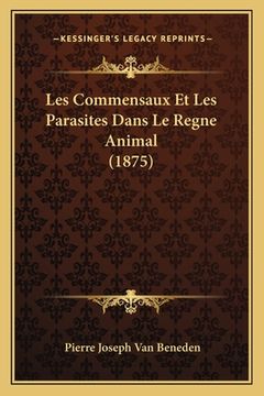 portada Les Commensaux Et Les Parasites Dans Le Regne Animal (1875) (en Francés)