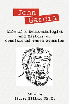 portada john garcia: life of a neuroethologist and history of conditioned taste aversion (en Inglés)