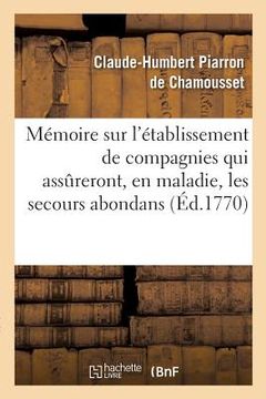 portada Mémoire Sur l'Établissement de Compagnies Qui Assureront, En Maladie, Les Secours Les Plus (in French)