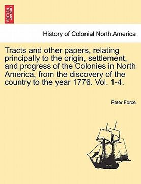 portada tracts and other papers, relating principally to the origin, settlement, and progress of the colonies in north america, from the discovery of the coun