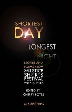 portada Shortest Day, Longest Night: Stories & Poems from Solstice Shorts Festival 2015 & 2016