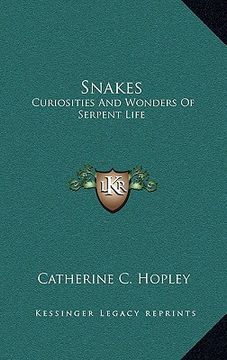 portada snakes: curiosities and wonders of serpent life (en Inglés)