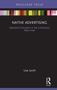 portada Native Advertising: Advertorial Disruption in the 21St-Century News Feed (Disruptions) (en Inglés)