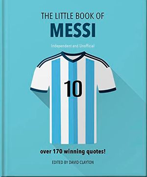 portada The Little Book of Messi: Over 170 Winning Quotes!