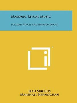 portada masonic ritual music: for male voices and piano or organ (en Inglés)