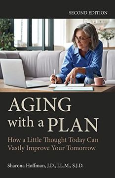 portada Aging With a Plan: How a Little Thought Today can Vastly Improve Your Tomorrow, Second Edition (in English)
