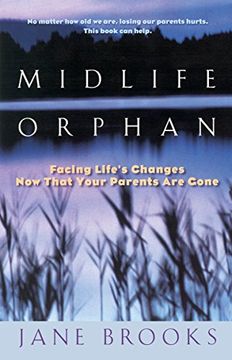 portada Midlife Orphan: Facing Life's Changes now That Your Parents are Gone (in English)