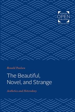 portada The Beautiful, Novel, and Strange: Aesthetics and Heterodoxy (in English)