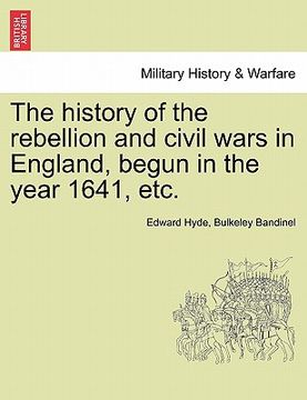 portada the history of the rebellion and civil wars in england, begun in the year 1641, etc.