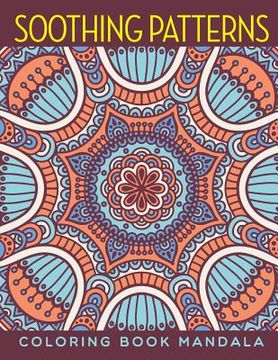 portada Soothing Patterns: Coloring Book Mandala (in English)