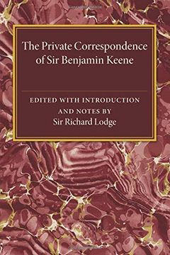 portada The Private Correspondence of sir Benjamin Keene, K. Be (en Inglés)