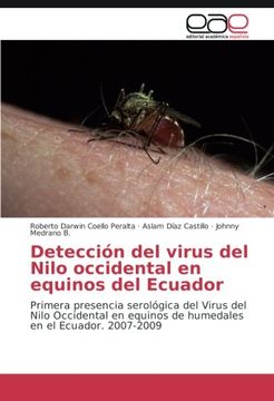 portada Detección del virus del Nilo occidental en equinos del Ecuador: Primera presencia serológica del Virus del Nilo Occidental en equinos de humedales en el Ecuador. 2007-2009