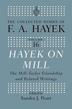 portada Hayek on Mill: The Mill-Taylor Friendship and Related Writings (The Collected Works of F. A. Hayek) (en Inglés)