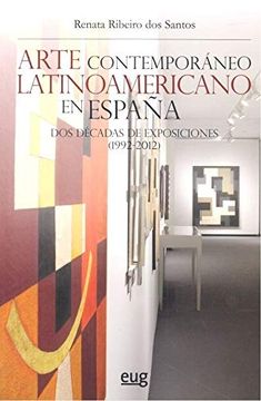 portada Arte Contemporáneo Latinoamericano en España: Dos Décadas de Exposiciones (1992-2012) (Arte y Arqueología)