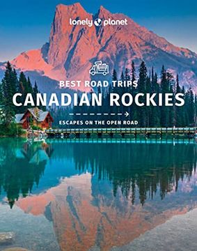 portada Best Road Trips Canadian Rockies 1 1 (Lonely Planet Travel Guide) (en Inglés)