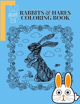 portada Rabbits and hares Coloring Book: Awesome Coloring Book ever An Adult Coloring Book of 50+ unique Rabbit Designs with little bit Mandala Style awesome (en Inglés)
