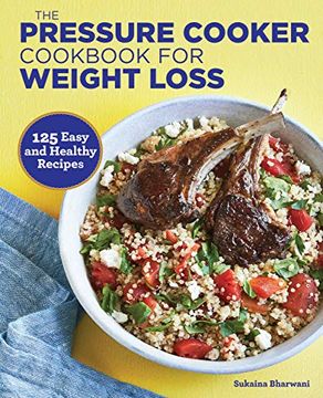portada The Pressure Cooker Cookbook for Weight Loss: 125 Easy and Healthy Recipes (in English)
