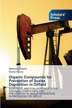 portada Organic Compounds for Prevention of Scales Deposition in Oilfield (in English)