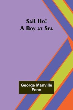 portada Sail Ho! A Boy at Sea