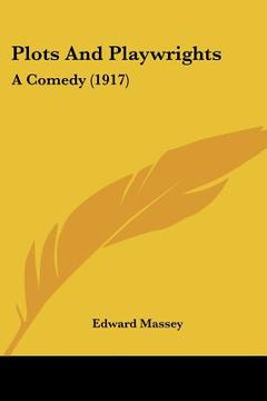 portada plots and playwrights: a comedy (1917) (en Inglés)