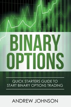 portada Binary Options: Quick Starters Guide To Binary Options Trading (en Inglés)