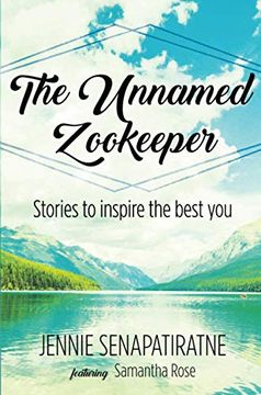 portada The Unnamed Zookeeper: Stories to Inspire the Best you (en Inglés)