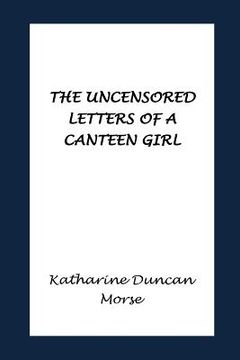 portada The Uncensored Letters of a Canteen Girl (in English)