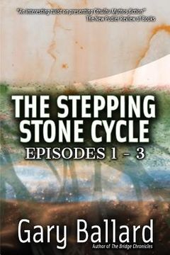 portada The Stepping Stone Cycle, Episodes 1-3 (in English)