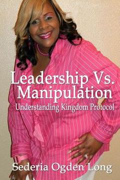 portada Leadership Vs. Manipulation: Understanding Kingdom Protocol (en Inglés)
