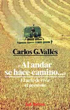 portada Al Andar se Hace Camino: El Arte de Vivir el Presente (in Spanish)