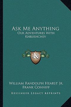 portada ask me anything: our adventures with khrushchev (en Inglés)