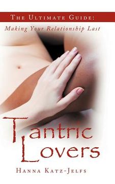 portada tantric lovers: the ultimate guide: making your relationship last (en Inglés)