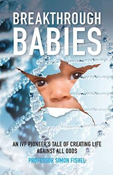 portada Breakthrough Babies: An ivf Pioneer's Tale of Creating Life Against all Odds (en Inglés)