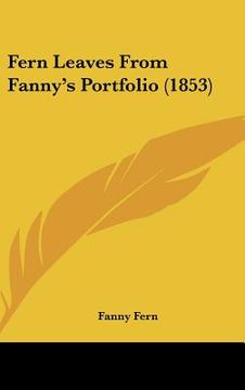 portada fern leaves from fanny's portfolio (1853) (en Inglés)