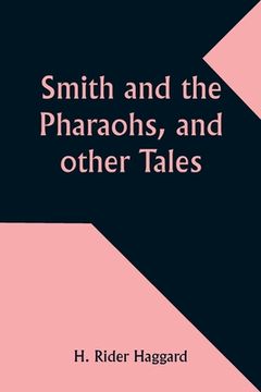 portada Smith and the Pharaohs, and other Tales (en Inglés)