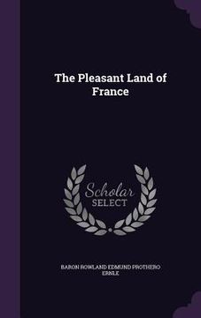 portada The Pleasant Land of France (en Inglés)