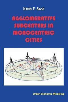 portada Agglomerative Subcenters: In Monocentric Cities (en Inglés)