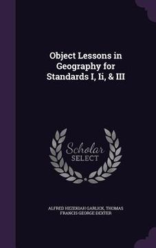 portada Object Lessons in Geography for Standards I, Ii, & III