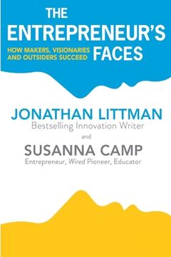 portada The Entrepreneur's Faces: How Makers, Visionaries and Outsiders Succeed (en Inglés)