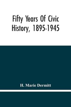 portada Fifty Years Of Civic History, 1895-1945