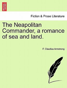 portada the neapolitan commander, a romance of sea and land. (in English)