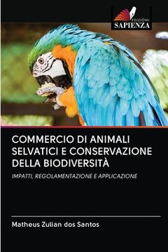 portada Commercio Di Animali Selvatici E Conservazione Della Biodiversità (in Italian)