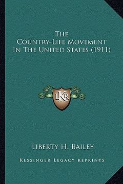 portada the country-life movement in the united states (1911) the country-life movement in the united states (1911) (en Inglés)
