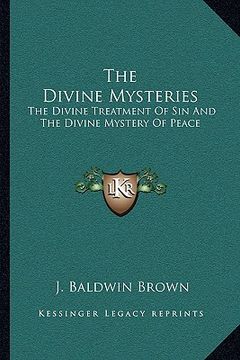 portada the divine mysteries: the divine treatment of sin and the divine mystery of peace (en Inglés)