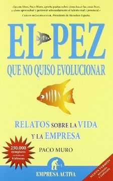 portada El pez que no Quiso Evolucionar: Relatos Sobre la Vida y la Empresa (in Spanish)