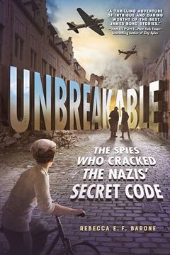 portada Unbreakable: The Spies who Cracked the Nazis' Secret Code (en Inglés)