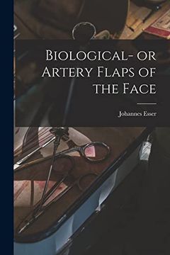 portada Biological- or Artery Flaps of the Face 